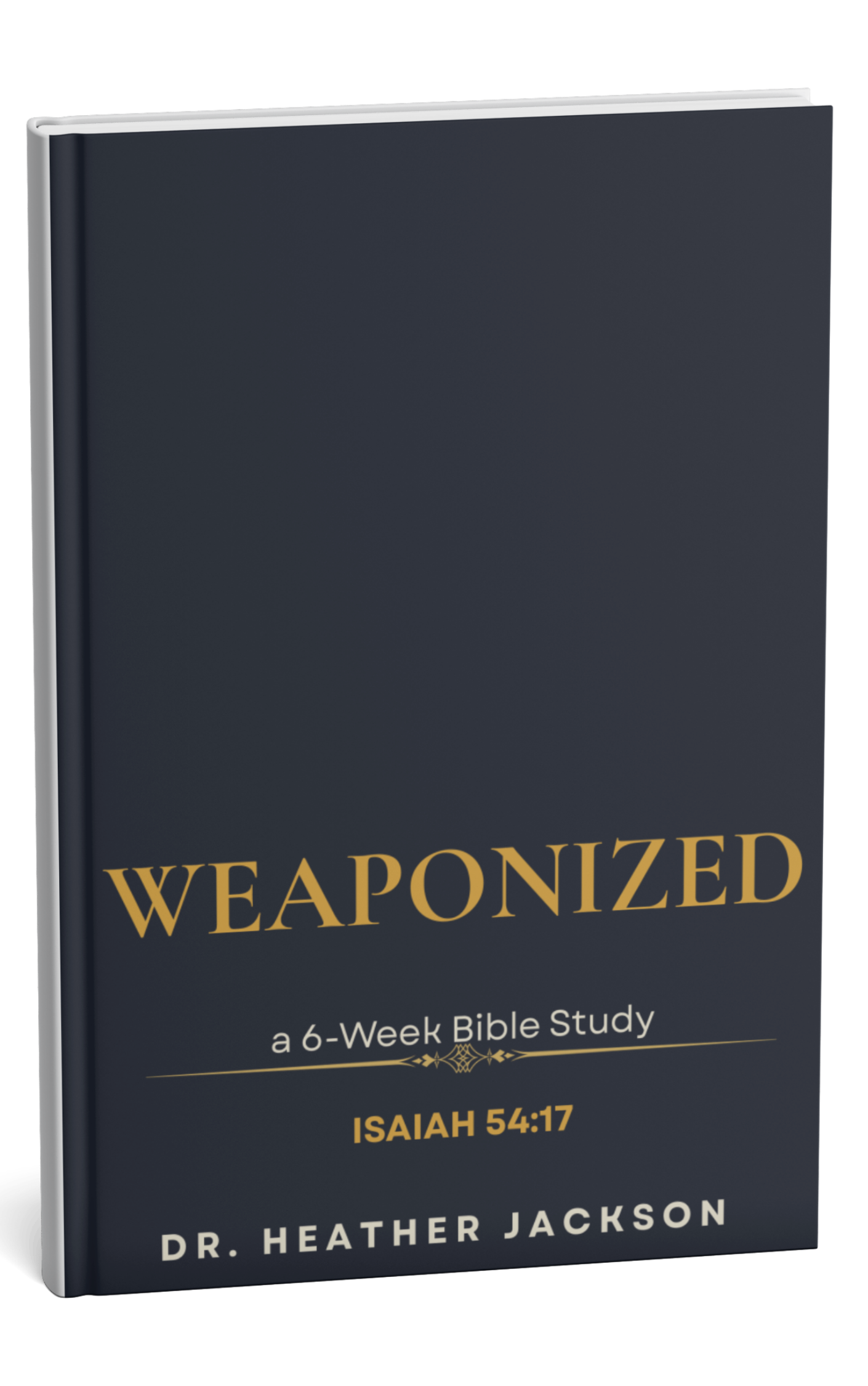 WEAPONIZED — A Six-Week Bible Study PDF | Dr. Heather Jackson