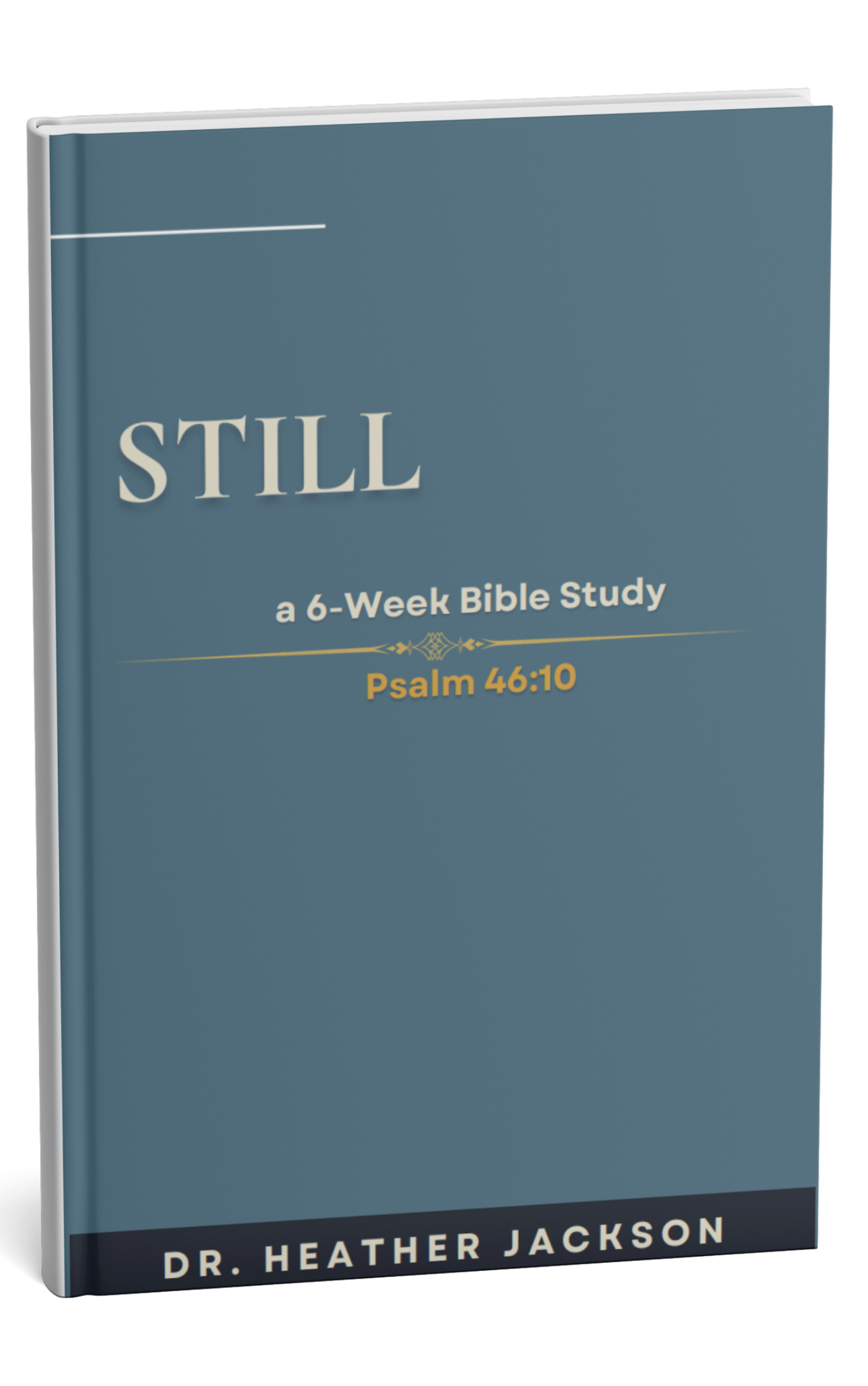 STILL — A Six-Week Bible Study PDF | Dr. Heather Jackson