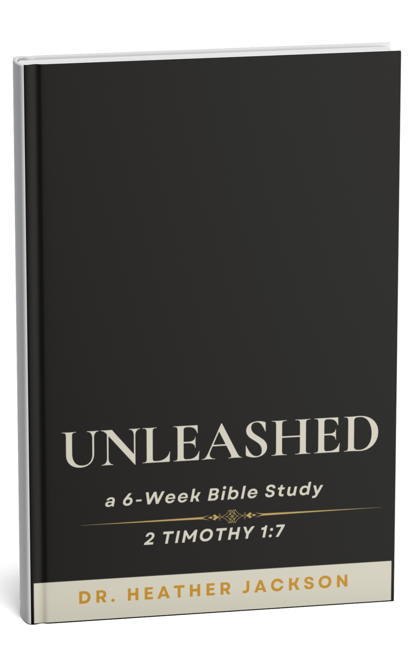 UNLEASHED — A Six-Week Bible Study PDF | Dr. Heather Jackson